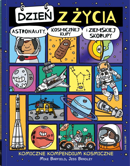 Dzie� z �ycia astronauty, kosmicznej kupy i ziemskiej skorupy. Komiczne kompendium kosmiczne