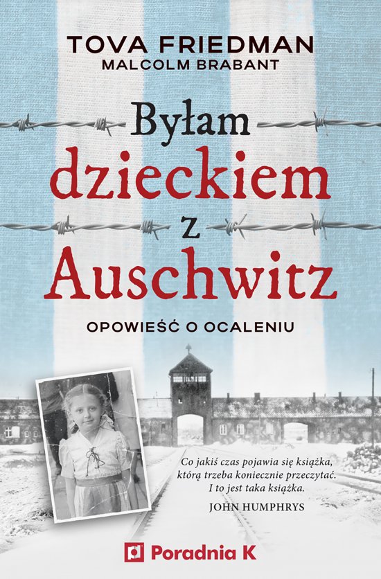 By�am dzieckiem z Auschwitz. Opowie�� o ocaleniu