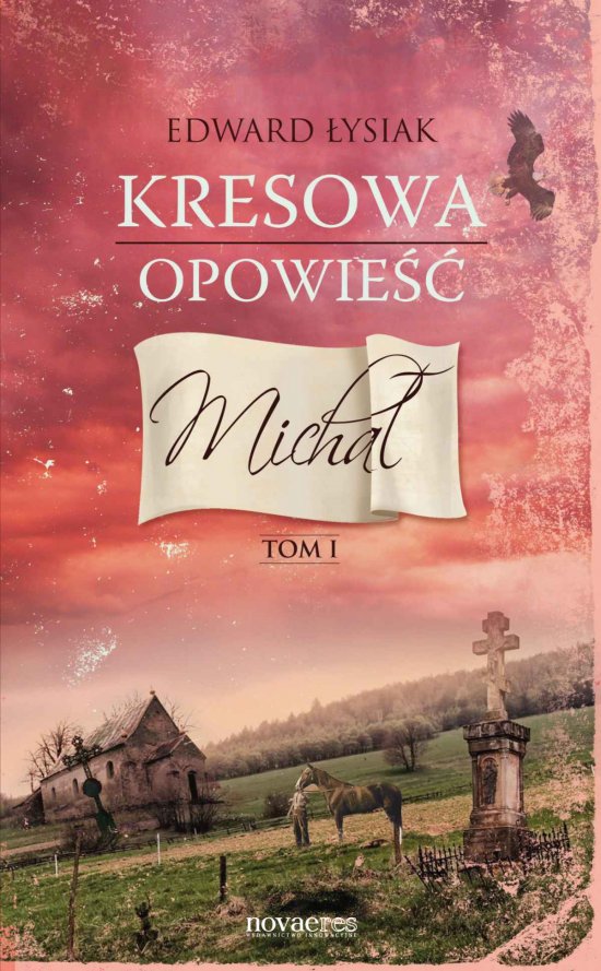 Kresowa opowie��. Tom I. Micha�