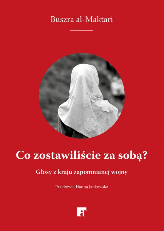 Co zostawili�cie za sob�? G�osy z kraju zapomnianej wojny