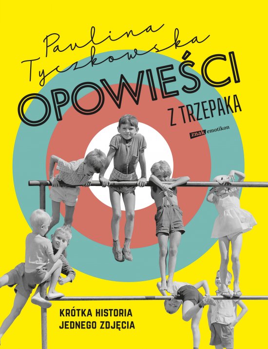 Opowie�ci z trzepaka. Kr�tka historia jednego zdj�cia
