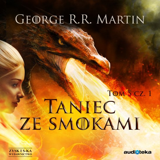 Taniec ze smokami. Marzenia i py� Cz�� 1