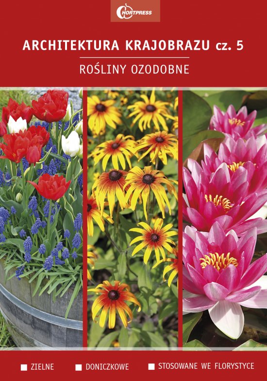 Architektura krajobrazu cz. 5. Ro�liny ozdobne: zielne, doniczkowe, stosowane we florystyce
