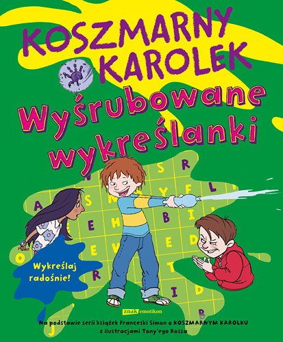 Koszmarny Karolek. Wy�rubowane wykre�lanki