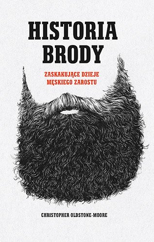 Historia brody. Zaskakuj�ce dzieje m�skiego zarostu