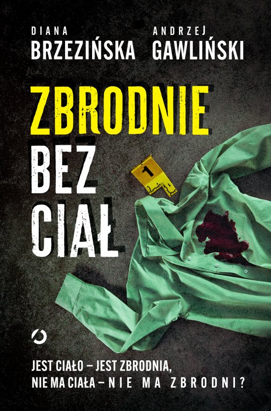 Zbrodnie bez cia�. Jest cia�o - jest zbrodnia, nie ma cia�a - nie ma zbrodni?