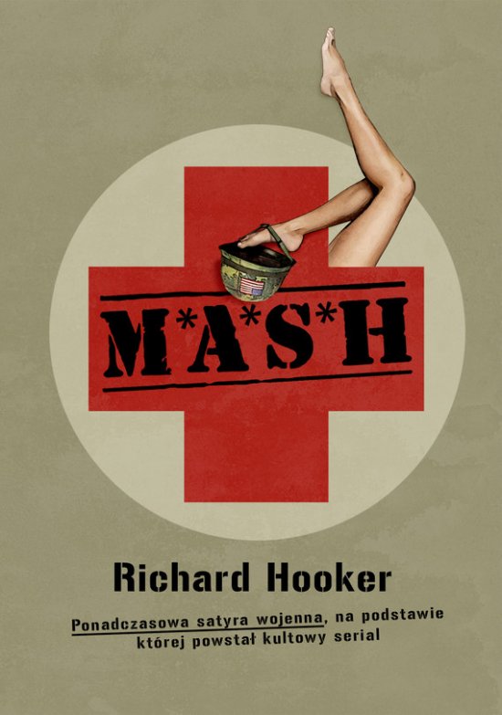 M*A*S*H. Ponadczasowa satyra wojenna, na podstawie kt�rej powsta� kultowy serial