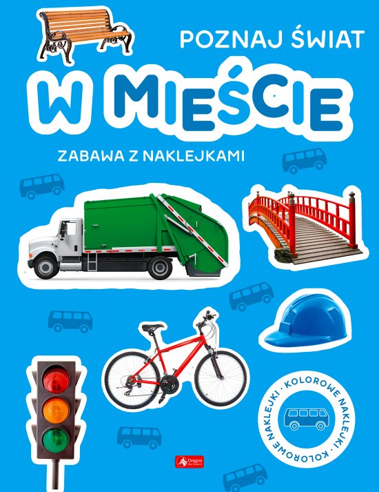 Poznaj �wiat. Zabawa z naklejkami. W mie�cie