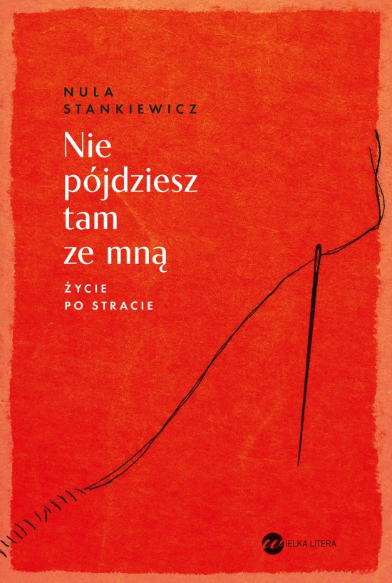 Nie p�jdziesz tam ze mn�. �ycie po stracie