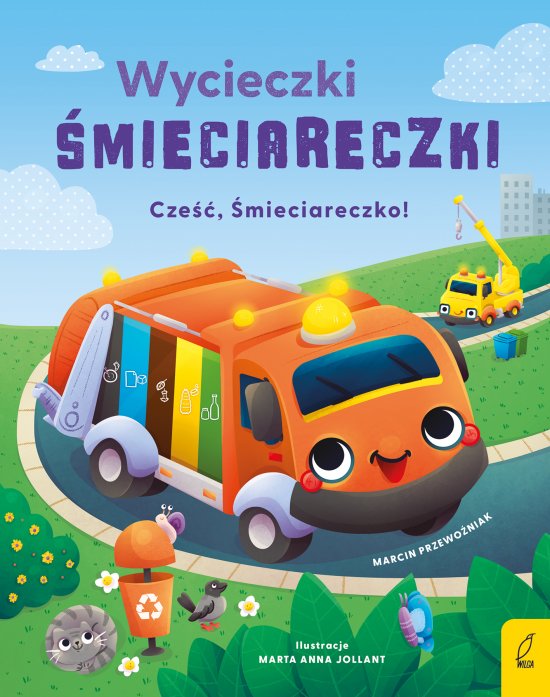 Wycieczki �mieciareczki. Cze��, �mieciareczko! Tom 1