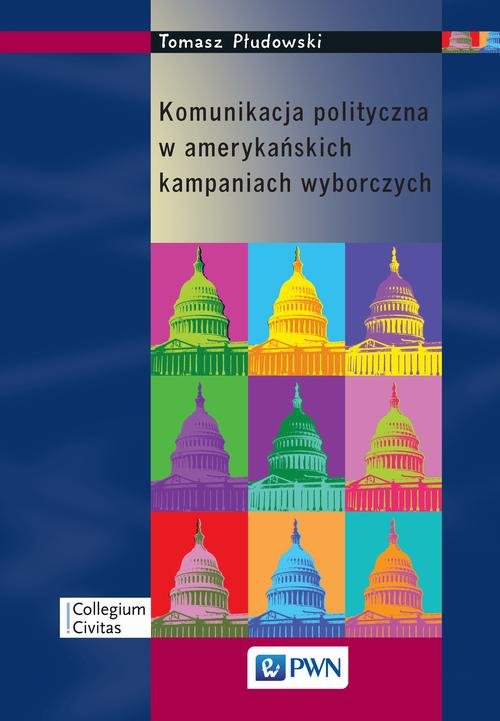 Komunikacja polityczna w ameryka�skich kampaniach wyborczych