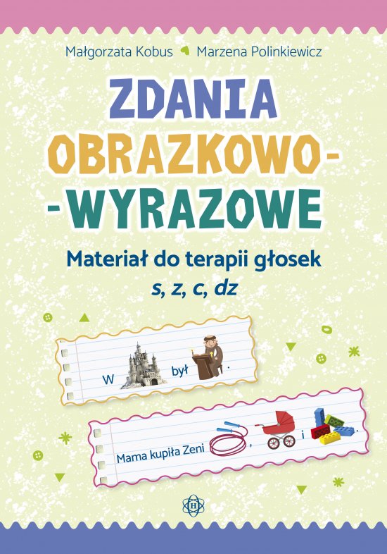 Zdania obrazkowo-wyrazowe. Materia� do terapii g�osek s, z, c, dz