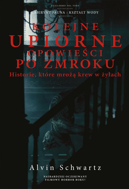Kolejne upiorne opowie�ci po zmroku. Historie, kt�re mro�� krew w �y�ach