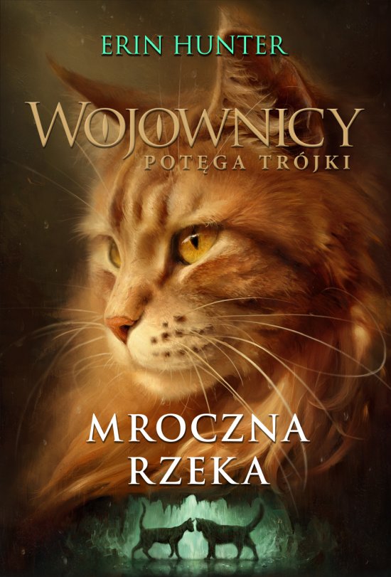 Mroczna rzeka (Wojownicy XIV. Pot�ga tr�jki)/Nowa Ba��/
