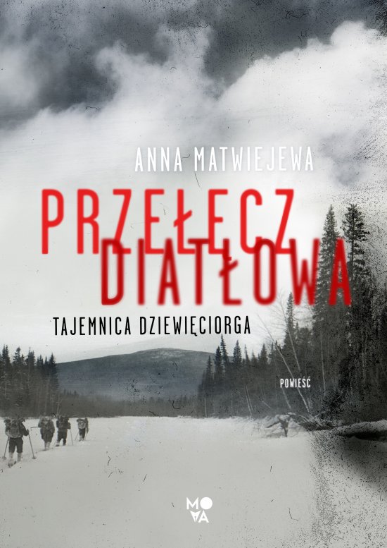 Prze��cz Diat�owa. Tajemnica dziewi�ciorga
