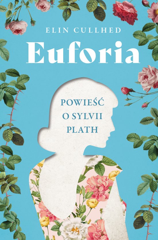 Euforia. Powie�� o Sylvii Plath
