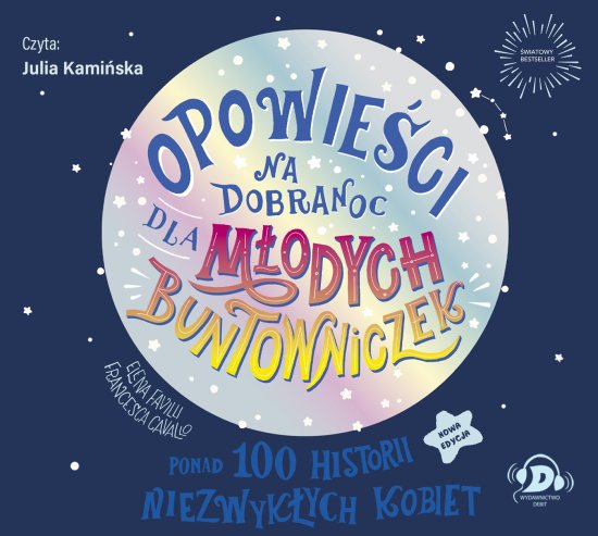Opowie�ci na dobranoc dla m�odych buntowniczek. Ponad 100 historii niezwyk�ych kobiet