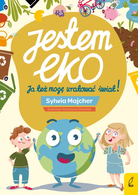 Jestem EKO. Ja te� mog� uratowa� �wiat!