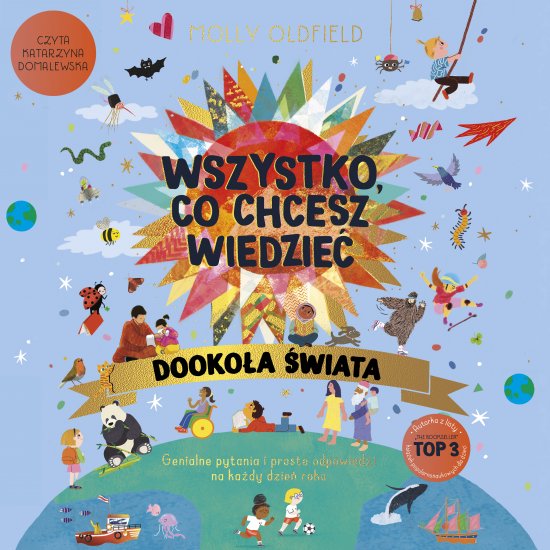 Wszystko, co chcesz wiedzie�. Dooko�a �wiata. Genialne pytania i proste odpowiedzi na ka�dy dzie� roku