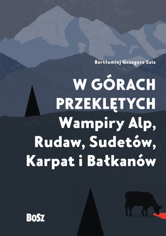 W g�rach przekl�tych. Wampiry Alp, Rudaw, Sudet�w, Karpat i Ba�kan�w