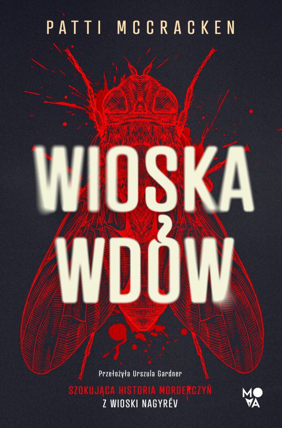 Wioska wd�w. Szokuj�ca historia morderczy� z wioski Nagyrev