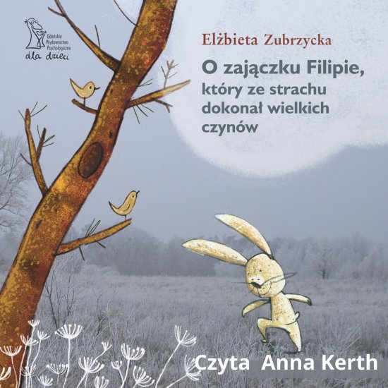 O zaj�czku Filipie, kt�ry ze strachu dokona� wielkich czyn�w