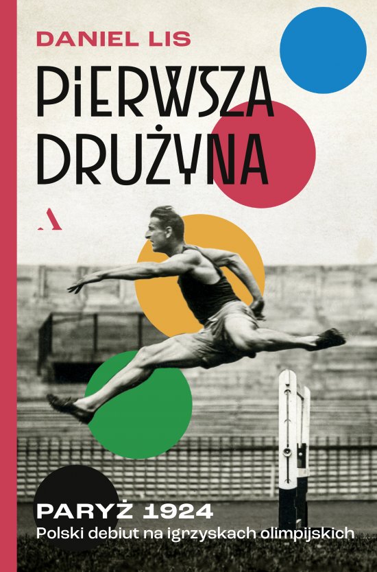 Pierwsza dru�yna. Pary� 1924. Polski debiut na igrzyskach olimpijskich