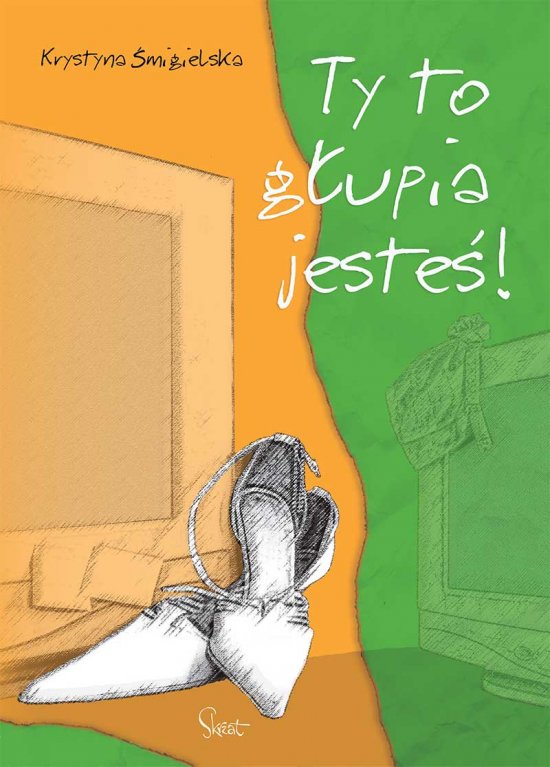 Ty to g�upia jeste�!