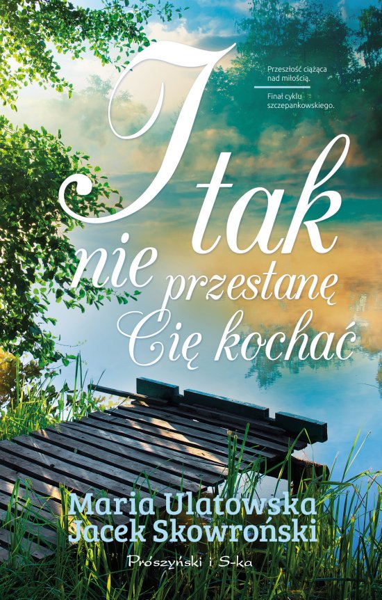 I tak nie przestan� Ci� kocha�