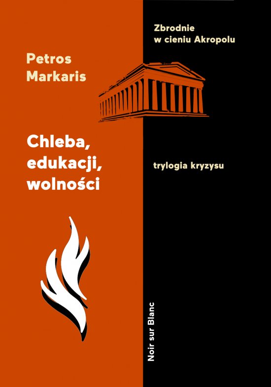 Chleba, edukacji, wolno�ci. Trylogia kryzysu. Tom 3