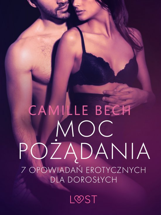 Moc po��dania - 7 opowiada� erotycznych dla doros�ych