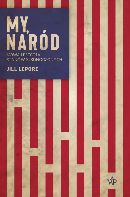 My, nar�d. Nowa historia Stan�w Zjednoczonych