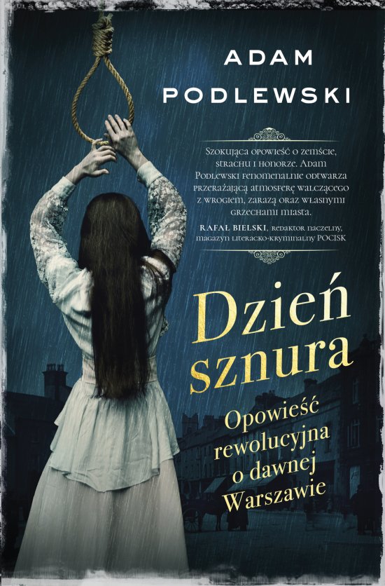 Dzie� sznura. Opowie�� rewolucyjna o dawnej Warszawie