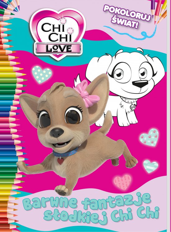 Chi Chi love. Pokoloruj �wiat cz. 1 Barwne fantazje s�odkiej Chi Chi