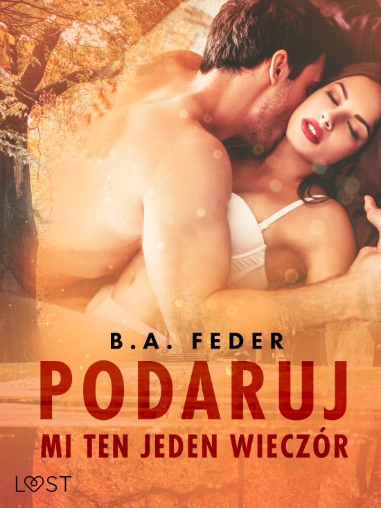 Podaruj mi ten jeden wiecz�r - opowiadanie erotyczne