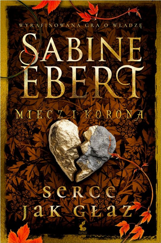 Miecz i korona. Serce jak g�az