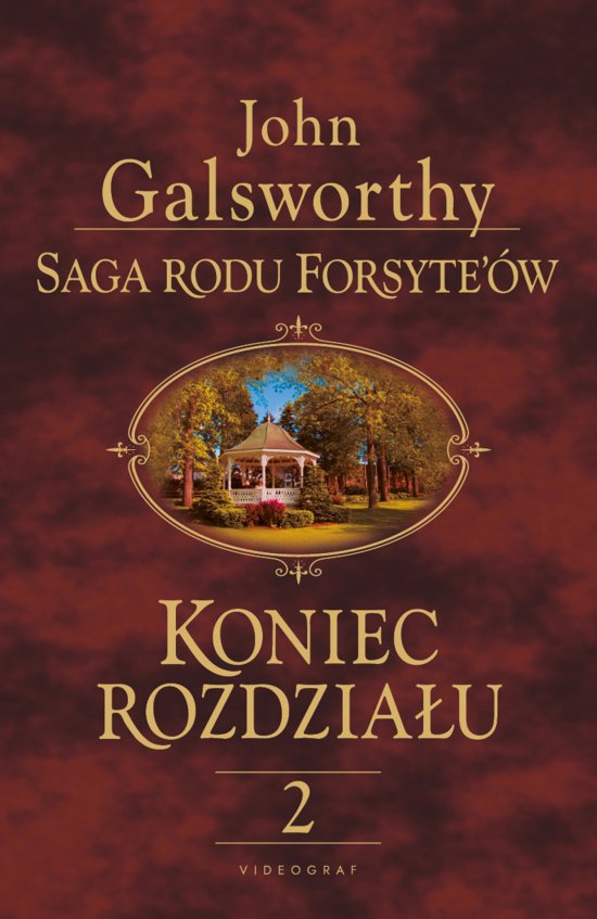 Saga rodu Forsyte'�w. Koniec rozdzia�u. Tom 2: Kwiat pustyni