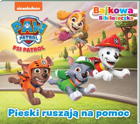 Psi Patrol. Bajkowa biblioteczka 7. Pieski ruszaj� na pomoc