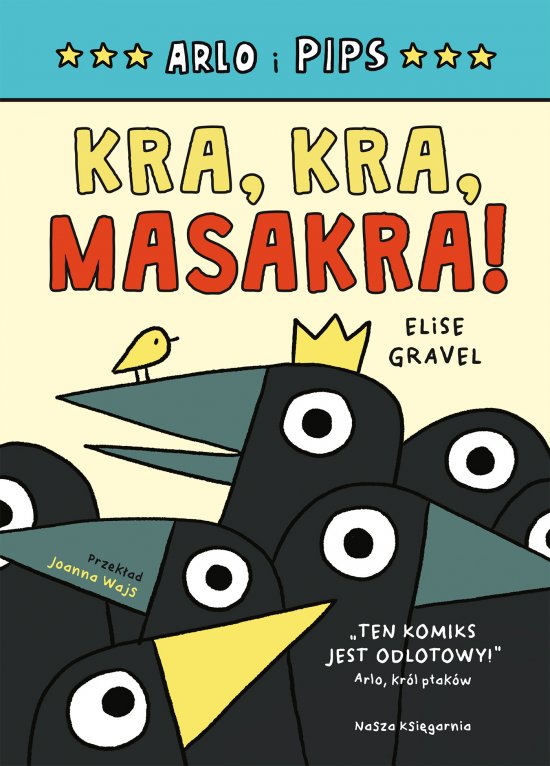 Arlo i Pips. Kra, kra, masakra!