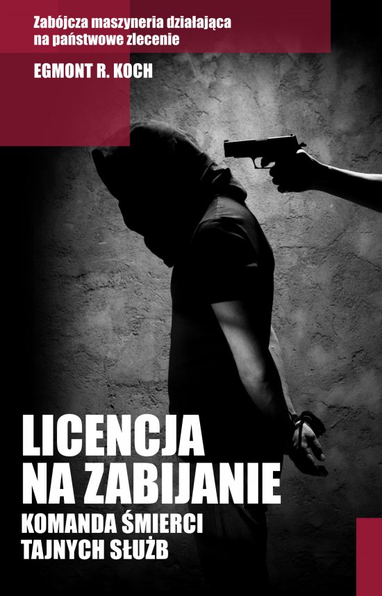 Licencja na zabijanie. Komanda �mierci tajnych s�u�b