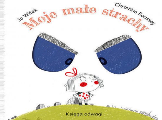 Moje ma�e strachy Ksi�ga odwagi