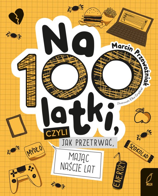 Na100latki, czyli jak przetrwa� maj�c na�cie lat