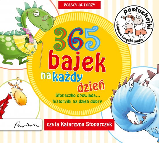 Pos�uchajki. 365 bajek na ka�dy dzie�. S�oneczko opowiada... historyjki na dzie� dobry