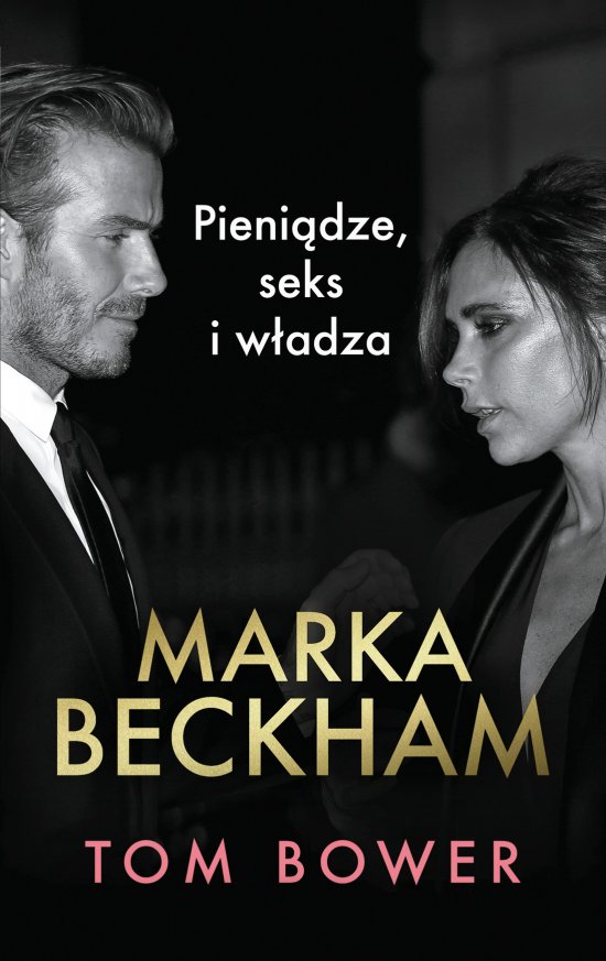 Marka Beckham Pieni�dze, seks i w�adza