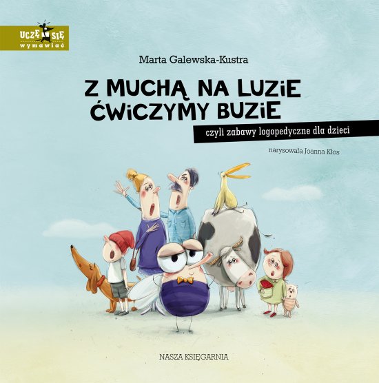 Z much� na luzie �wiczymy buzie, czyli zabawy logopedyczne dla dzieci