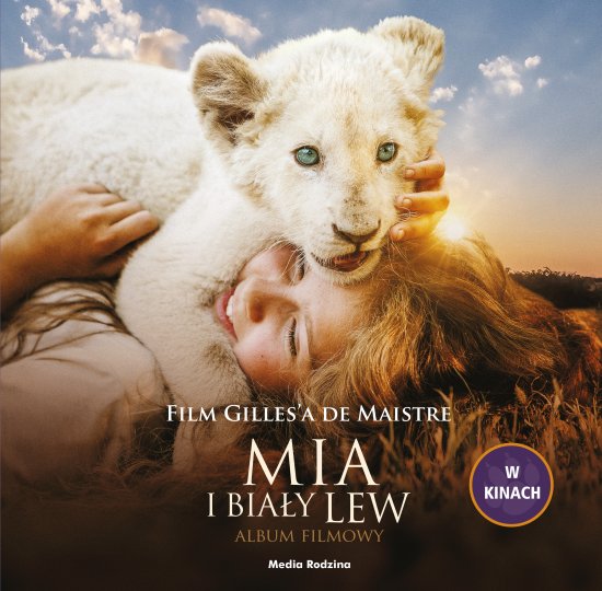 Mia i bia�y lew. Album filmowy