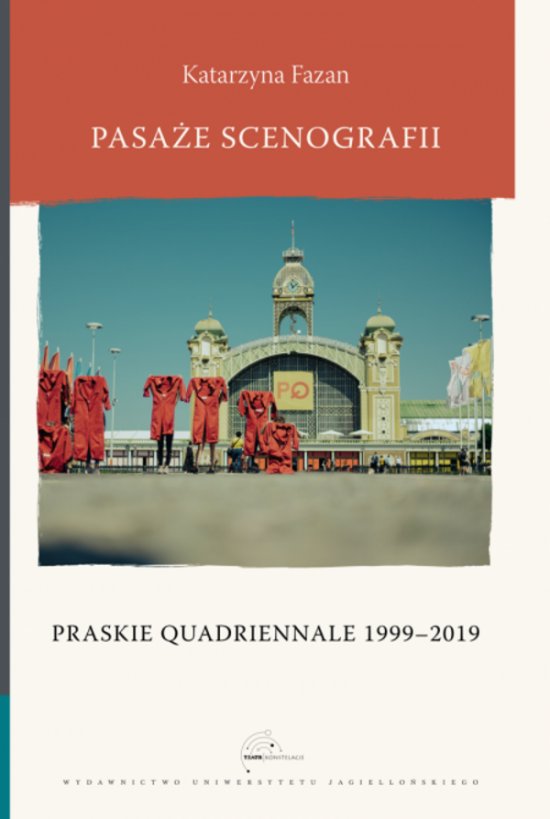 Pasa�e scenografii. Praskie Quadriennale 1999-2019