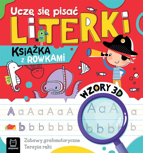 Ucz� si� pisa� literki. Ksi��ka z rowkami. Wzory 3D. Zabawy grafomotoryczne, terapia r�ki