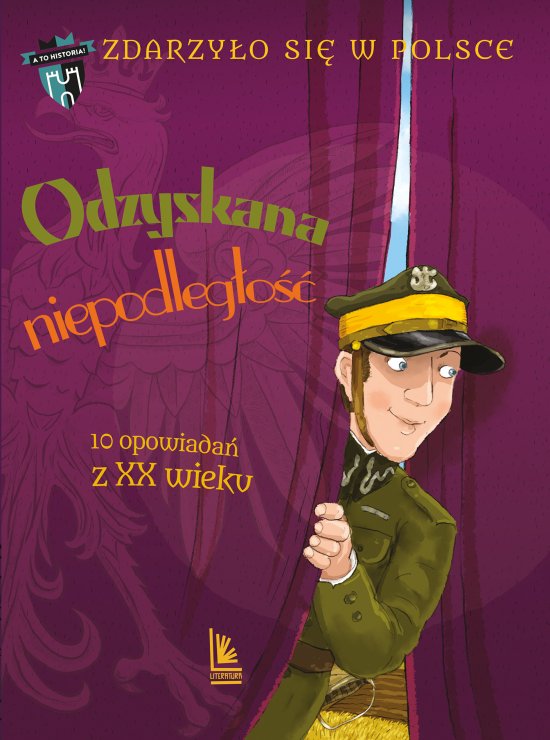 Odzyskana niepodleg�o��. 10 opowiada� z XX wieku