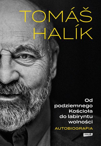 Od podziemnego Ko�cio�a do labiryntu wolno�ci. Autobiografia